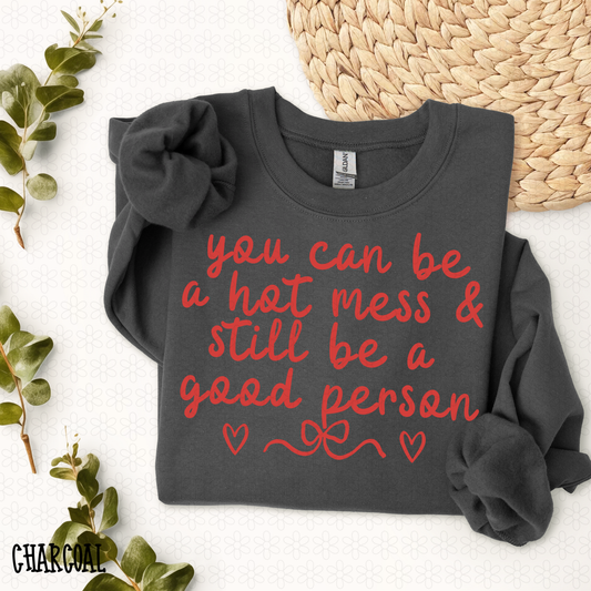 You can be a hot mess & still be a good person