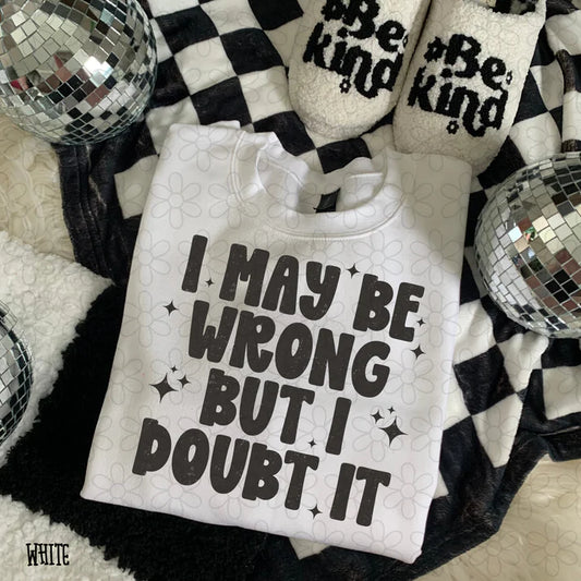 I May Be Wrong But I Doubt It Black