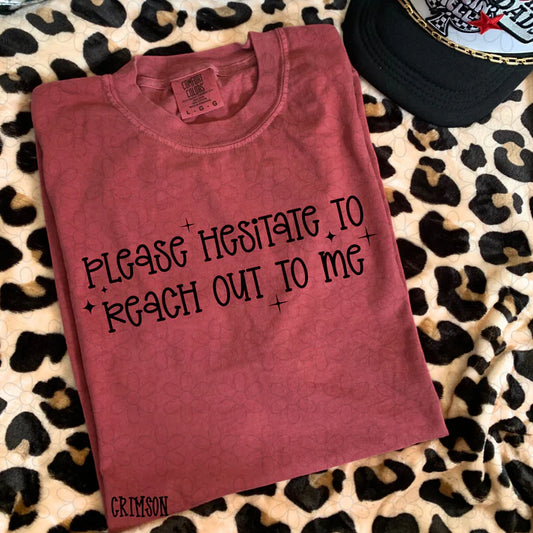 Please Hesitate To Reach Out To Me