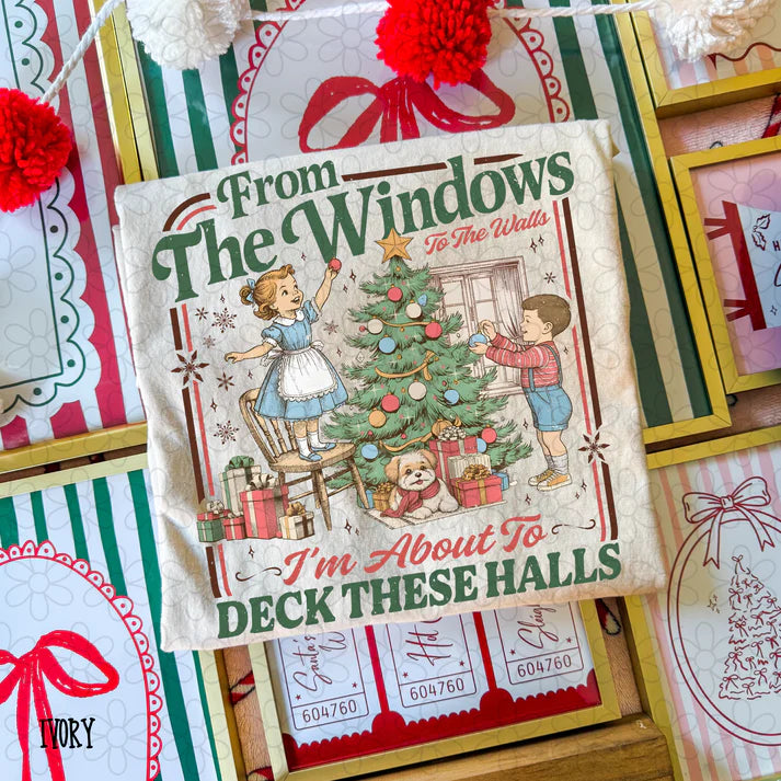 From the windows to the walls, I'm about to deck these halls