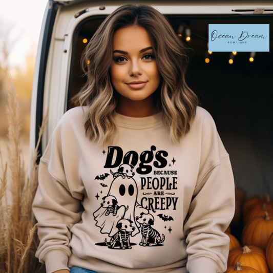 Dogs because people are creepy