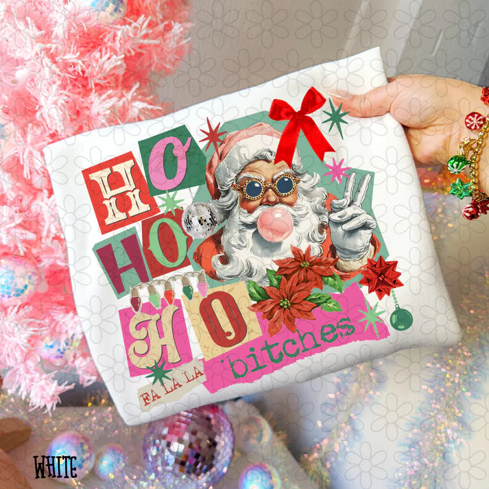 Ho Ho Ho Fa La La Bitches